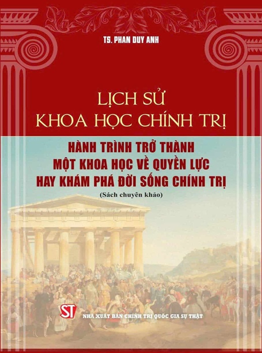 Lịch Sử Khoa Học Chính Trị: Hành Trình Trở Thành Một Khoa Học Về Quyền Lực Hay Khám Phá Đời Sống Chính Trị