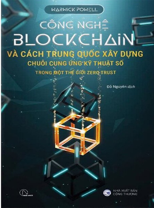 Công Nghệ Blockchain Và Cách Trung Quốc Xây Dựng Chuỗi Cung Ứng Kỹ Thuật Số Trong Một Thế Giới Zero Trust