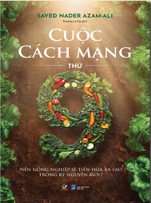 Cuộc Cách Mạng Thứ Chín – Nền Nông Nghiệp Sẽ Tiến Hóa Ra Sao Trong Kỷ Nguyên Mới?