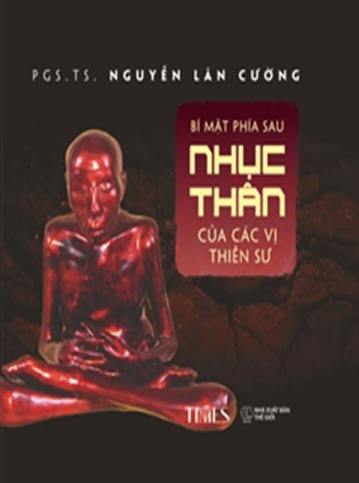 Bí Mật Phía Sau Nhục Thân Của Các Vị Thiền Sư (Bìa Cứng)
