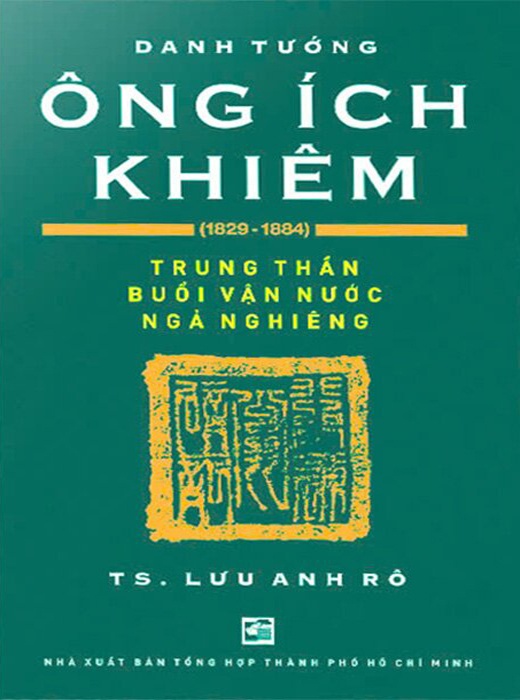 Danh Tướng Ông Ích Khiêm (1829-1884)