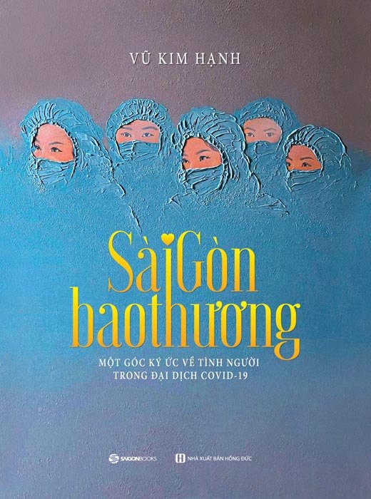 Sài Gòn Bao Thương - Một góc ký ức về tình người trong đại dịch Covid - 19