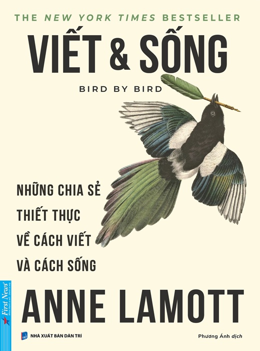 Viết Và Sống - Bird By Bird - Những Chia Sẻ Thiết Thực Về Cách Viết Và Cách Sống