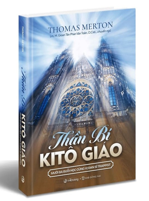 Thần bí Kitô Giáo - Mười ba buổi học cùng vị đan sĩ Trappist - Thomas Merton