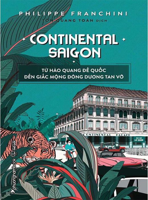 Continental Saigon - Từ Hào Quang Đế Quốc Đến Giấc Mộng Đông Dương Tan Vỡ