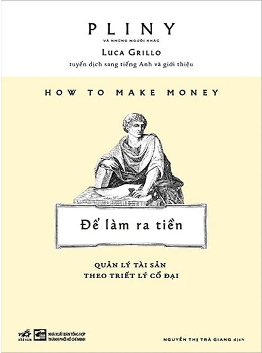 Để Làm Ra Tiền - Quản Lý Tài Sản Theo Triết Lý Cổ Đại