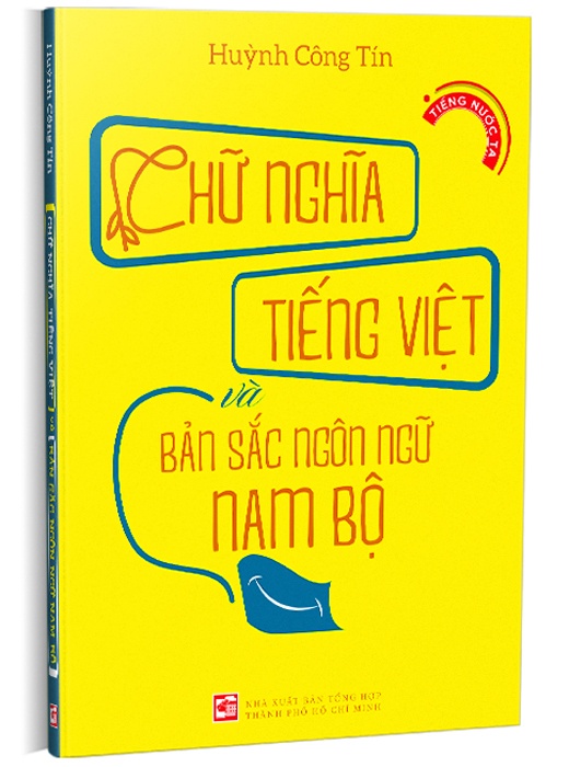 Chữ Nghĩa Tiếng Việt Và Bản Sắc Ngôn Ngữ Nam Bộ