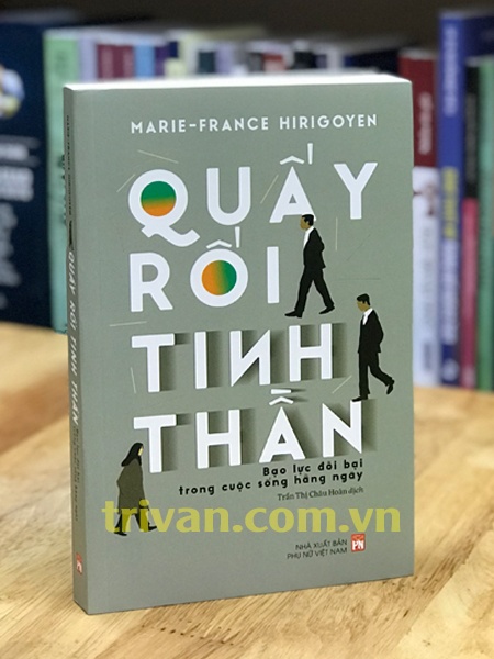Quấy rối tinh thần - Bạo lực đồi bại trong cuộc sống hằng ngày - Marie-France Hirigoyen