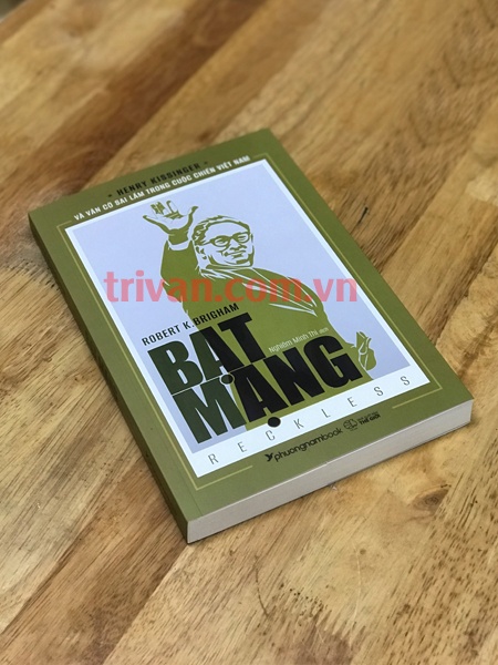Bạt mạng - Henry Kissinger và ván cờ sai lầm trong cuộc chiến Việt Nam