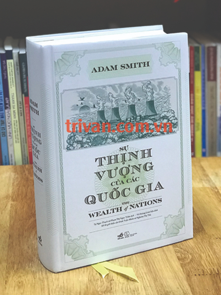 Sự Thịnh Vượng Của Các Quốc Gia - The Wealth Of Nations - Adam Smith