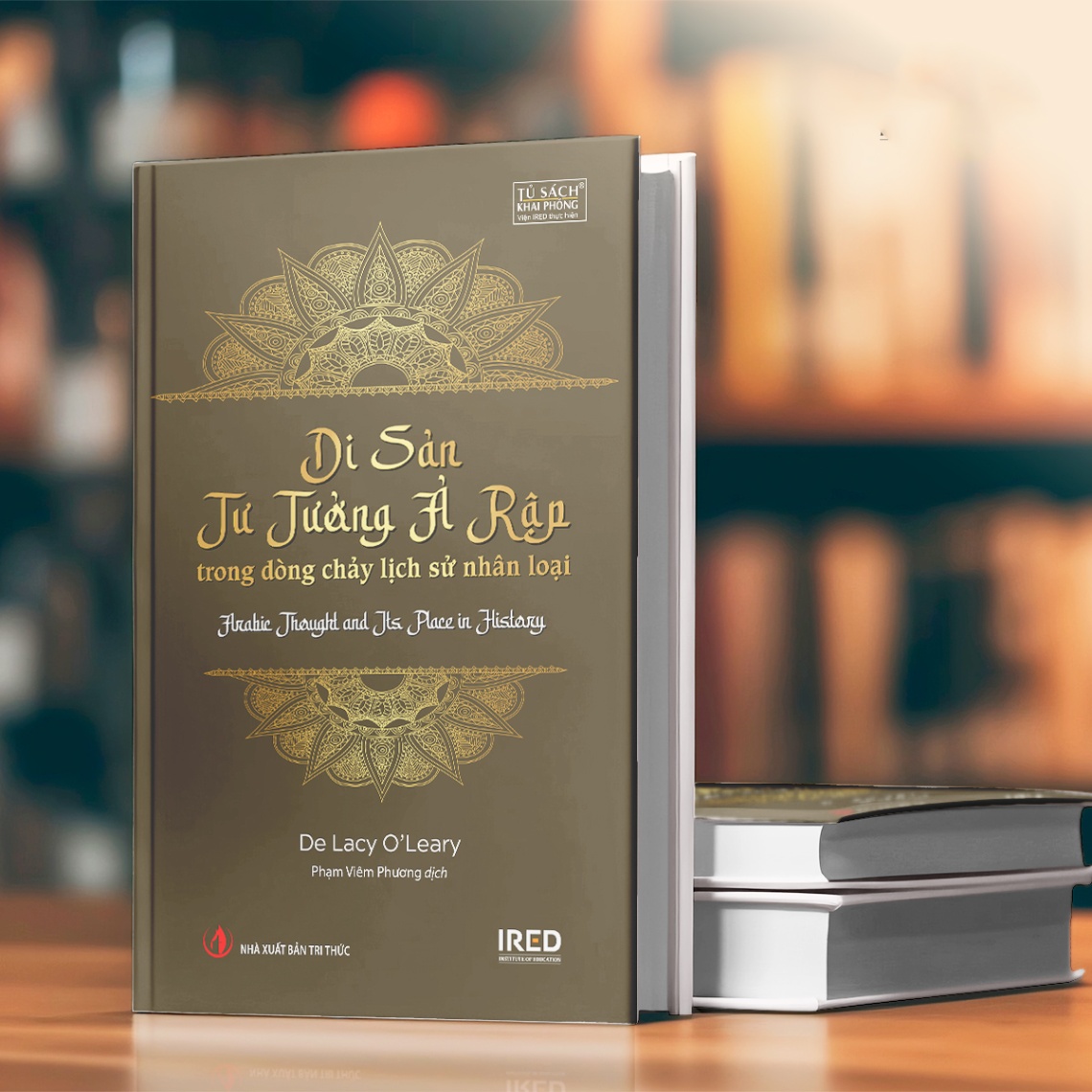 Di sản tư tưởng Ả Rập trong dòng chảy lịch sử nhân loại - De Lacy O’Leary