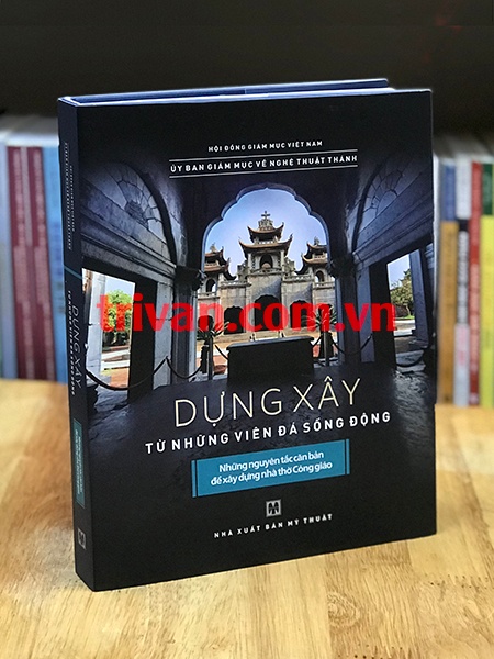 Dựng xây từ những viên đá sống động - Những nguyên tắc căn bản để xây dựng nhà thờ Công Giáo