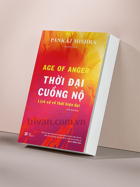 Thời đại cuồng nộ - Pankaj Mishra