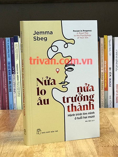 Nửa lo âu nửa trưởng thành - Hành trình tìm mình ở tuổi hai mươi - Jemma Sbeg