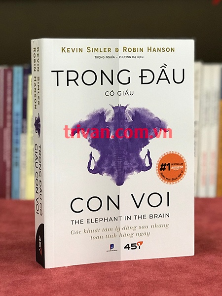 Trong đầu có giấu con voi - Góc khuất tâm lý đằng sau những toan tính hằng ngày - Kevin Simler & Robin Hanson