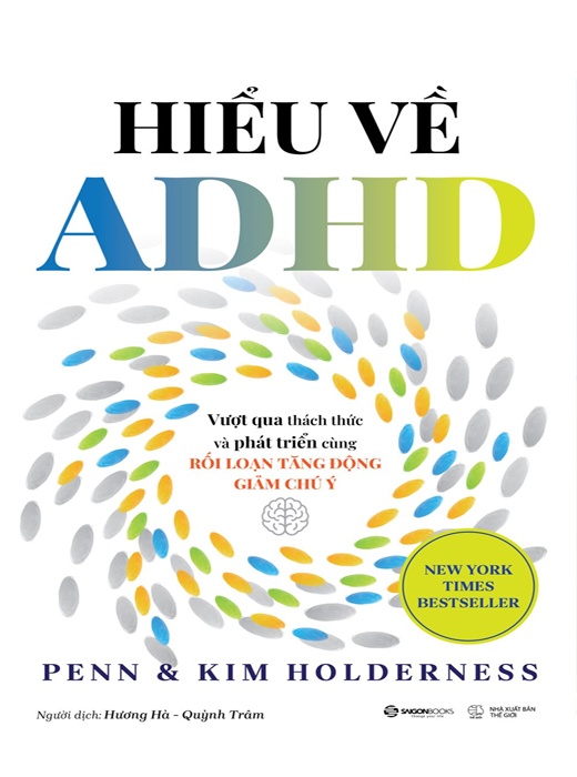 Hiểu Về ADHD – Vượt Qua Thách Thức & Phát Triển Cùng Rối Loạn Tăng Động Giảm Chú Ý
