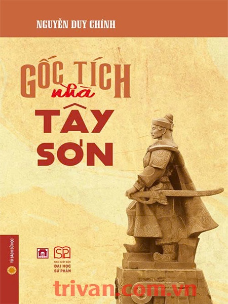 Gốc tích nhà Tây Sơn - Nguyễn Duy Chính (bìa mềm)