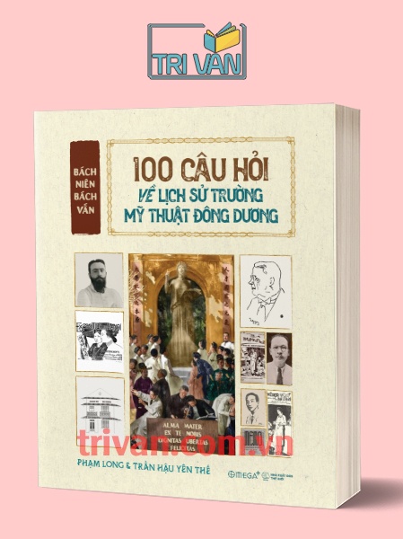 Bách niên bách vấn: 100 câu hỏi về lịch sử Trường Mỹ Thuật Đông Dương