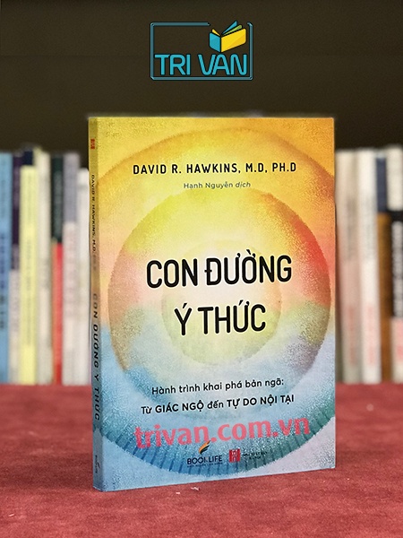Con Đường Ý Thức - Hành Trình Khai Phá Bản Ngã - Từ Giác Ngộ Đến Tự Do Nội Tại