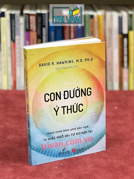Con Đường Ý Thức - Hành Trình Khai Phá Bản Ngã - Từ Giác Ngộ Đến Tự Do Nội Tại