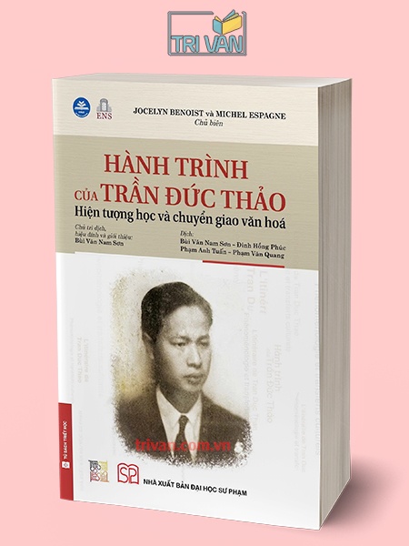 Hành trình của Trần Đức Thảo - Hiện tượng học và chuyển giao văn hóa (Bìa mềm)
