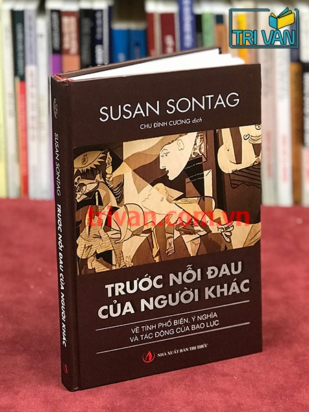 Trước Nỗi Đau Của Người Khác - Susan Sontag (Bìa cứng)