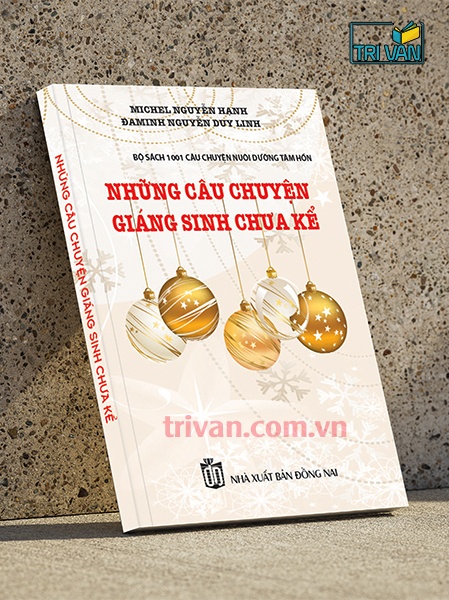 Bộ sách 1001 câu chuyện nuôi dưỡng tâm hồn: Những câu chuyện Giáng Sinh chưa kể - Những câu chuyện ngày Tết