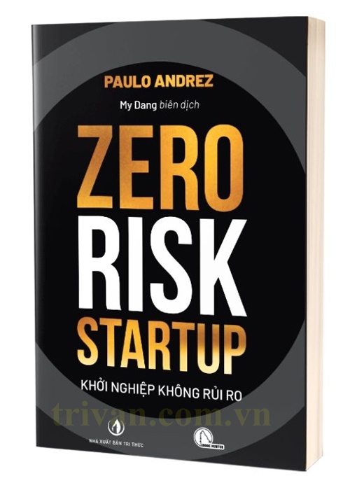Zero Risk Startup - Khởi nghiệp không rủi ro - Paulo Andrez