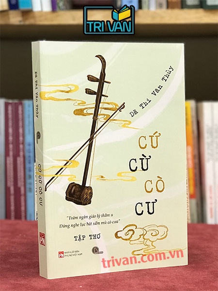 Cứ cừ cò cư - Dã Thi Văn Thùy (Tập thơ thư pháp)