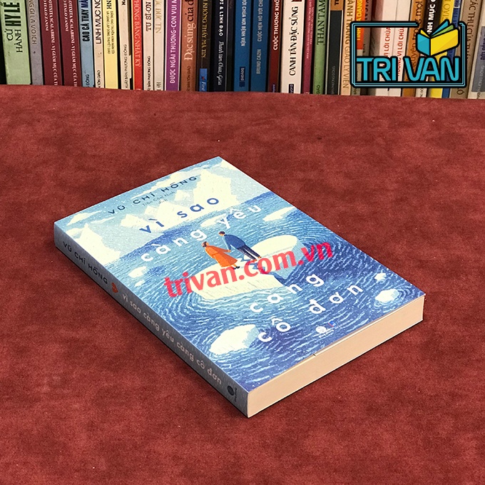 Vì Sao Càng Yêu Càng Cô Đơn - Vũ Chí Hồng