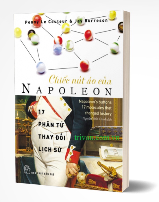 Chiếc Nút Áo Của Napoleon - 17 Phân Tử Thay Đổi Lịch Sử