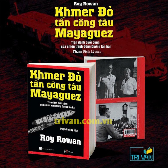 Khmer Đỏ tấn công tàu Mayaguez - Trận đánh cuối cùng của chiến tranh Đông Dương lần hai - Roy Rowan