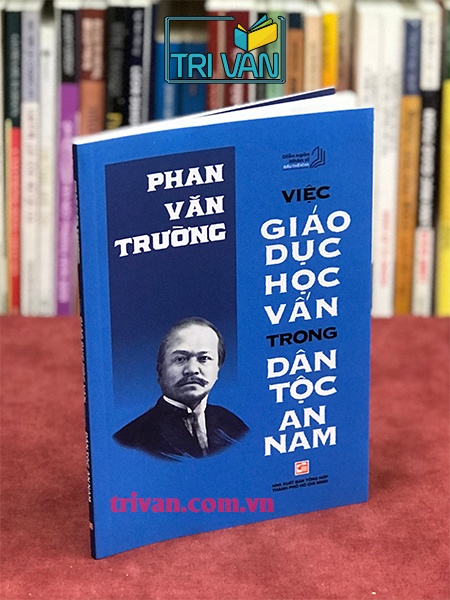 Việc giáo dục học vấn trong dân tộc An Nam - Phan Văn Trường