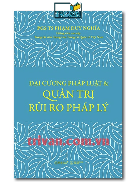 Đại cương pháp luật và Quản trị rủi ro pháp lý - Phạm Duy Nghĩa
