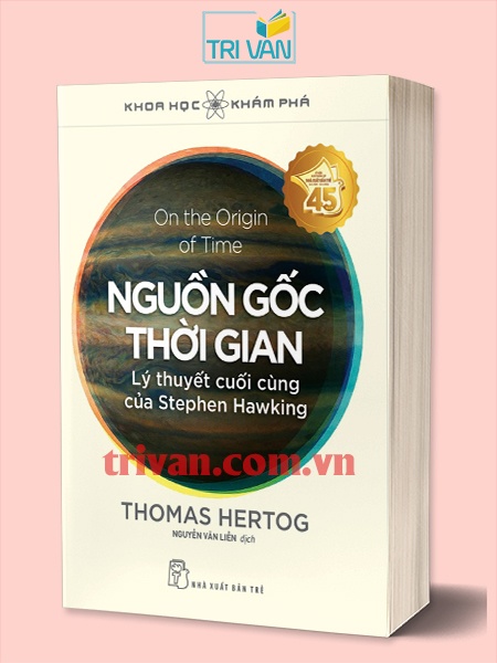[Khoa học khám phá] Nguồn gốc thời gian - Lý thuyết cuối cùng của Stephen Hawking - Thomas Hertog