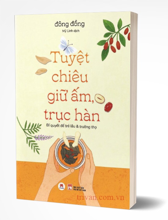 Tuyệt Chiêu Giữ Ấm, Trục Hàn - Bí Quyết Để Trẻ Lâu Và Trường Thọ