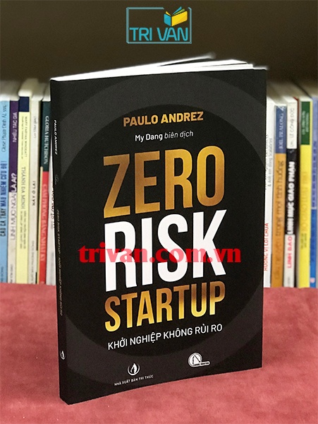 Zero Risk Startup - Khởi nghiệp không rủi ro - Paulo Andrez