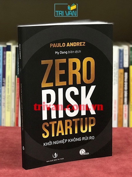 Zero Risk Startup - Khởi nghiệp không rủi ro - Paulo Andrez