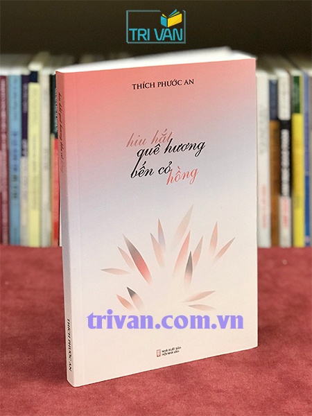 Hiu hắt quê hương bến cỏ hồng - Thích Phước An (Tái bản, có bổ sung)