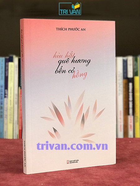 Hiu hắt quê hương bến cỏ hồng - Thích Phước An (Tái bản, có bổ sung)