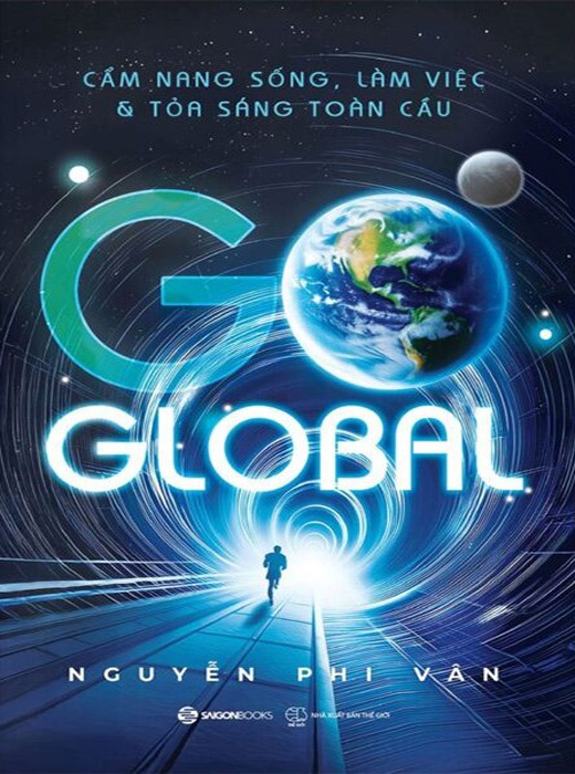 Go Global - Cẩm nang sống, làm việc và tỏa sáng toàn cầu - Nguyễn Phi Vân
