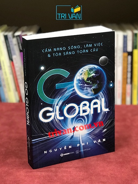 Go Global - Cẩm nang sống, làm việc và tỏa sáng toàn cầu - Nguyễn Phi Vân