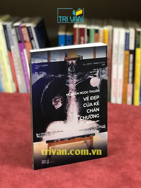 Vẻ đẹp của kẻ chán chường - Nguyễn Ngọc Thuần