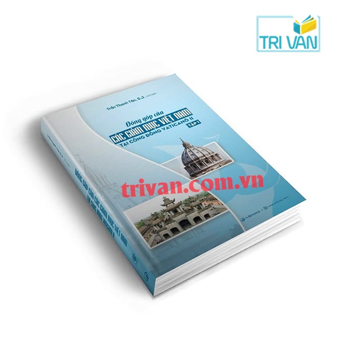 Đóng góp của Các Giám Mục Việt Nam tại Công Đồng Vaticanô II (tập 1)