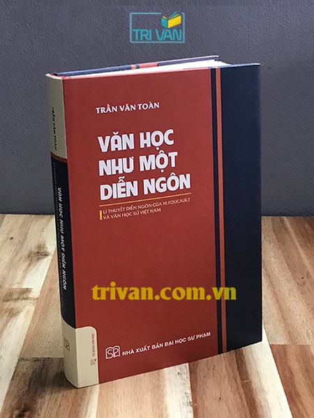 Văn Học Như Một Diễn Ngôn - Lí Thuyết Diễn Ngôn Của M.Foucault Và Văn Học Sử Việt Nam ( Bìa Cứng)
