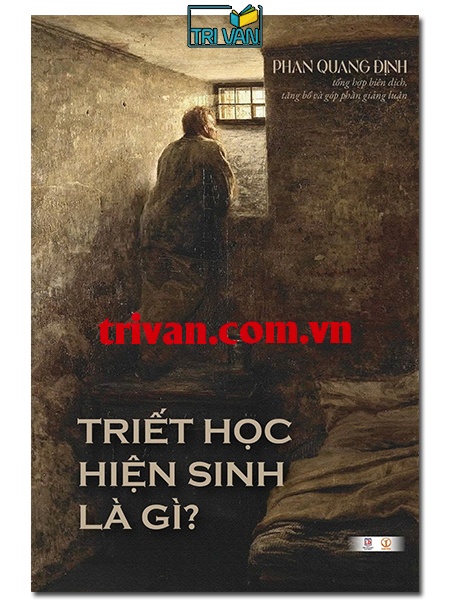 Triết học hiện sinh là gì? - Phan Quang Định