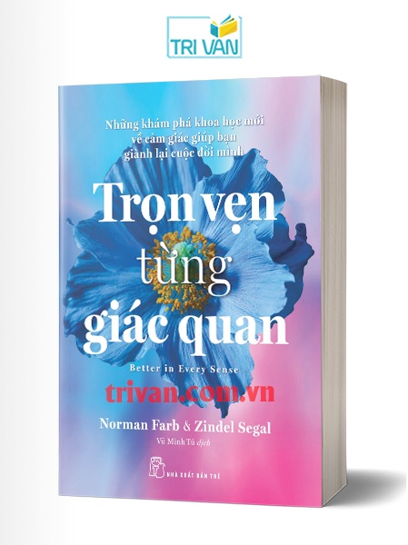 Trọn vẹn từng giác quan - Norman Farb - Zindel Segal
