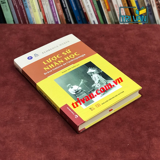 Lược sử Nhân học (Brève histoire de l'anthropologie) - Florence Weber (Bìa cứng)