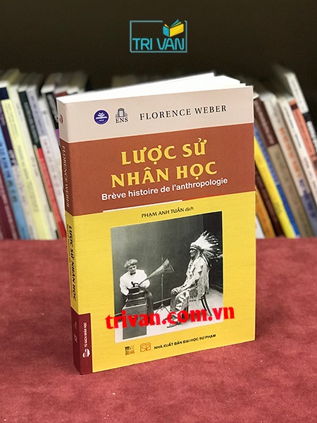 Lược sử Nhân học (Brève histoire de l'anthropologie) - Florence Weber (bìa mềm)