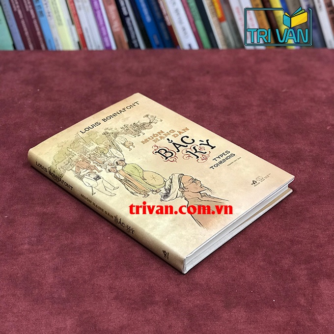 Muôn Hạng Dân Bắc Kỳ (Types Tonkinois) - Louis Bonnafont